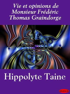 cover image of Vie et opinions de Monsieur Frédéric Thomas Graindorge